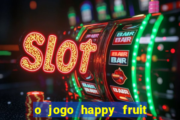 o jogo happy fruit fusion paga mesmo